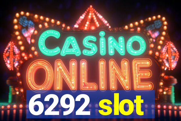6292 slot